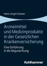 Arzneimittel und Medizinprodukte in der Gesetzlichen Krankenversicherung - Heinz Jürgen Deuber - E-Book