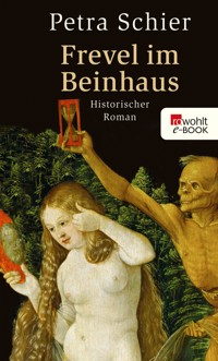 Frevel im Beinhaus - Petra Schier - E-Book