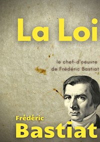 La Loi - Frederic Bastiat - E-Book