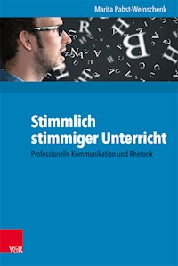 Stimmlich stimmiger Unterricht - Marita Pabst-Weinschenk - E-Book