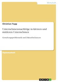 Unternehmensnachfolge in kleinen und mittleren Unternehmen - Christian Topp - E-Book