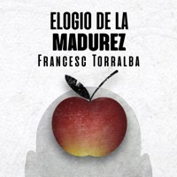 Elogio de la madurez - Francesc Torralba - Hörbuch