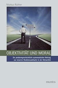 Objektivität und Moral - Markus Rüther - E-Book