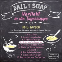 Es ist noch Suppe da - Daily Soap - Verliebt in die Tagessuppe - Donnerstag, Band 4 (ungekürzt) - M. L. Busch - Hörbuch
