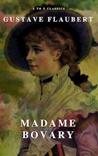 Madame Bovary (A to Z Classics) - Gustave Flaubert - E-Book
