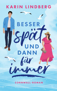 Besser spät und dann für immer - Karin Lindberg - E-Book