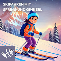 Skifahren mit Spring und Ginkerl - Johanna Sarnthein - Hörbuch
