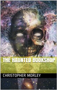 The Haunted Bookshop - Christopher Morley - E-Book