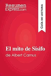 El mito de Sísifo de Albert Camus (Guía de lectura) - ResumenExpress - E-Book