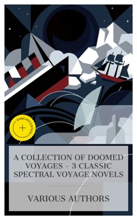 A Collection of Doomed Voyages – 3 Classic Spectral Voyage Novels - Frederick Marryat - E-Book