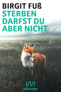 Sterben darfst du aber nicht - Birgit Fuß - E-Book