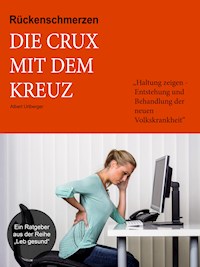Rückenschmerzen - Die Crux mit dem Kreuz - Albert Urlberger - E-Book