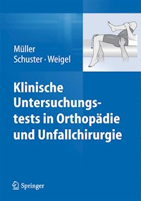 Klinische Untersuchungstests in Orthopädie und Unfallchirurgie - Franz-Josef Müller - E-Book