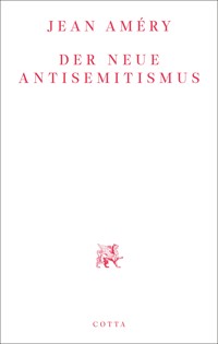 Der neue Antisemitismus - Jean Améry - E-Book