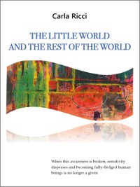The Little World and the Rest of the World - Carla Ricci - E-Book