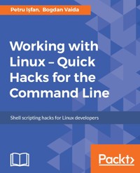 Working with Linux - Quick Hacks for the Command Line - Bogdan Vaida - E-Book