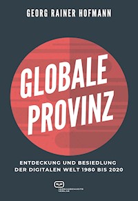 GLOBALE PROVINZ - Georg Rainer Hofmann - E-Book