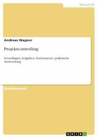Projektcontrolling - Andreas Wagner - E-Book