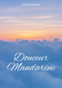 Douceur Mandarine - Adonis Brunet - E-Book
