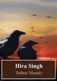 Hira Singh - Talbot Mundy - E-Book