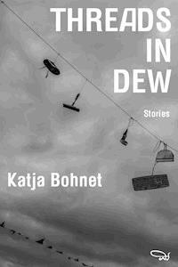 Threads In Dew - Katja Bohnet - E-Book