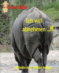 Ich will abnehmen! - Siegfried Newiger - E-Book