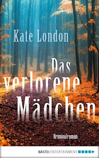 Das verlorene Mädchen - Kate London - E-Book