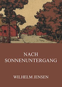 Nach Sonnenuntergang - Wilhelm Jensen - E-Book
