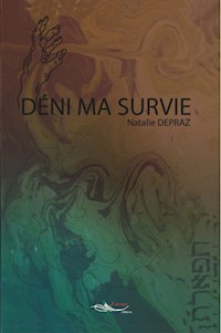 Déni ma survie - Nathalie Depraz - E-Book
