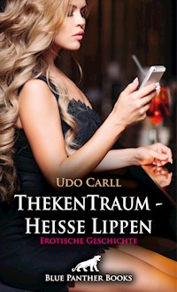 ThekenTraum - Heiße Lippen | Erotische Geschichte - Udo Carll - E-Book