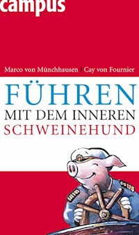 Führen mit dem inneren Schweinehund - Marco von Münchhausen - E-Book