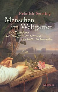Menschen im Weltgarten - Heinrich Detering - E-Book