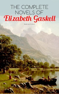 The Complete Novels of Elizabeth Gaskell (Illustrated Edition) - Elizabeth Gaskell - E-Book
