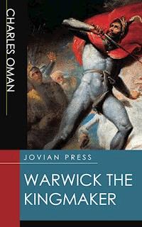 Warwick the Kingmaker - Charles Oman - E-Book
