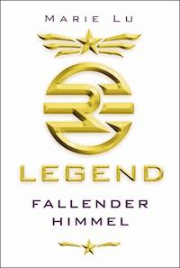 Legend (Band 1) – Fallender Himmel - Marie Lu - E-Book