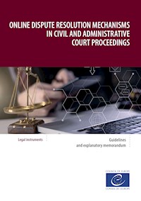 Online dispute resolution mechanisms in civil and administrative court proceedings - Council of Europe - E-Book