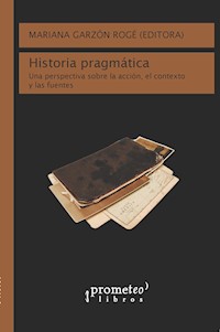 Historia pragmática - Mariana Garzón Rogé - E-Book