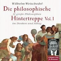 Die philosophische Hintertreppe - Vol. 1 - Wilhelm Weischedel - Hörbuch