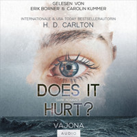 DOES IT HURT? - H. D. Carlton - Hörbuch