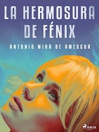 La hermosura de Fénix - Antonio Mira de Amescua - E-Book