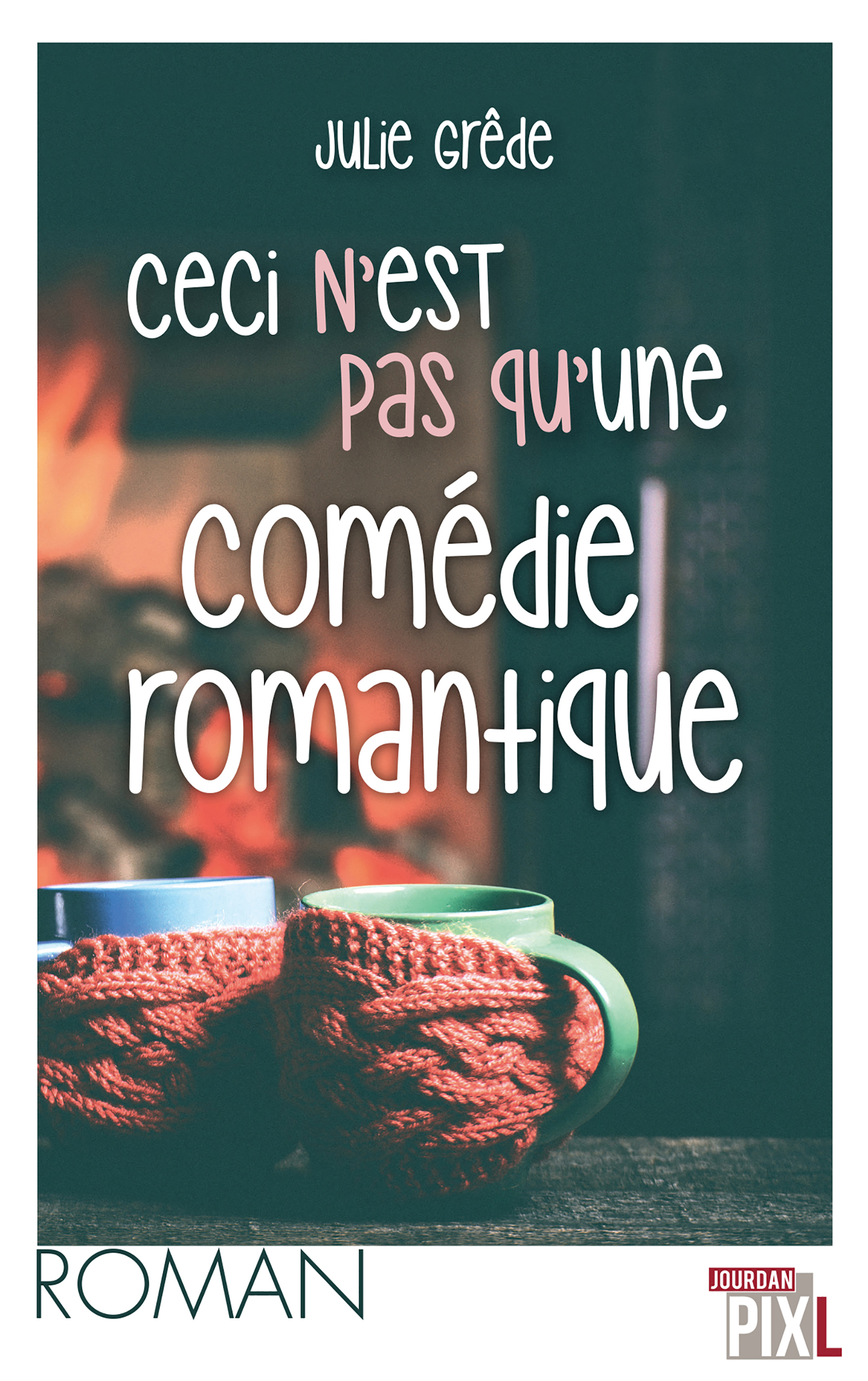 Ceci n'est pas une comédie romantique - Julie Grêde - E-Book