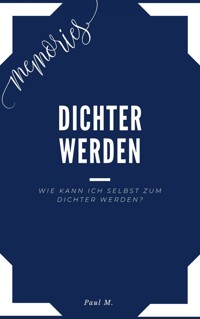Dichter werden - Paul M. - E-Book