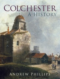 Colchester - Andrew Phillips - E-Book