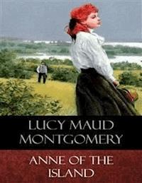 Anne of the Island - Lucy Maud Montgomery - E-Book