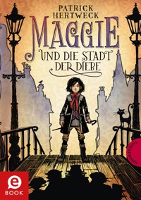 Maggie und die Stadt der Diebe - Patrick Hertweck - E-Book