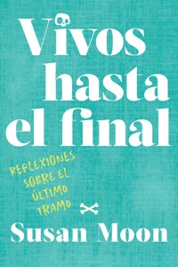 Vivos hasta el final - Susan Moon - E-Book