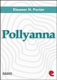 Pollyanna - Pollyanna Grows Up - Eleanor H. Porter - E-Book