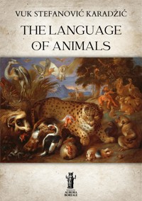 The Language of Animals - Vuk Stefanović Karadžić - E-Book