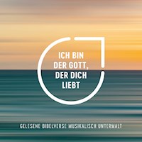 Ich bin der Gott, der dich liebt - Die Bibel - Hörbuch