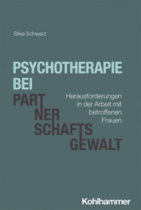 Psychotherapie bei Partnerschaftsgewalt - Silke Schwarz - E-Book